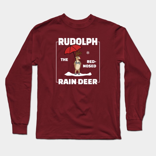 Rudolph The Red Nosed Rain Deer Xmas Long Sleeve T-Shirt by atomguy